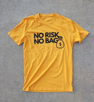 RISKY REWARDS “NO RISK NO BAG” COTTON GOLD TEE
